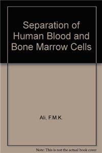 Separation of Human Blood and Bone Marrow Cells