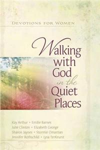 Walking with God in the Quiet Places