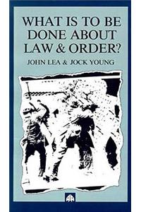 What is to Be Done about Law and Order?