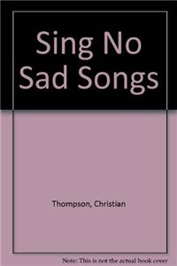 Sing No Sad Songs