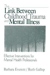 The Link Between Childhood Trauma and Mental Illness