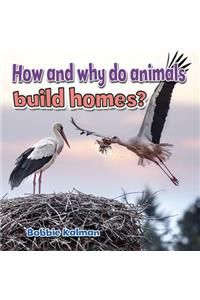 How and Why Do Animals Build Homes?