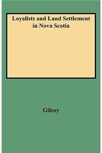 Loyalists and Land Settlement in Nova Scotia