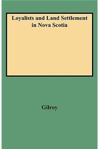 Loyalists and Land Settlement in Nova Scotia