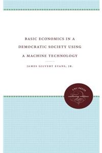 Basic Economics in a Democratic Society Using a Machine Technology