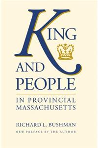 King and People in Provincial Massachusetts