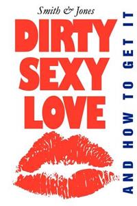 Dirty Sexy Love