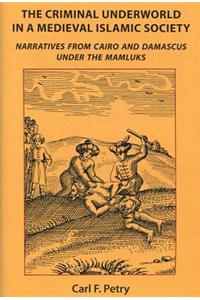 The Criminal Underworld in a Medieval Islamic Society