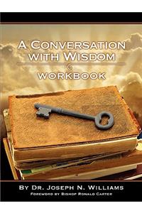 Workbook for a Conversation with Wisdom