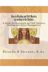 Keys to Healing and Self-Mastery according to the Hathors