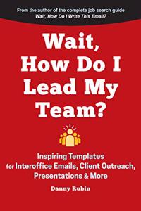 Wait, How Do I Lead My Team?