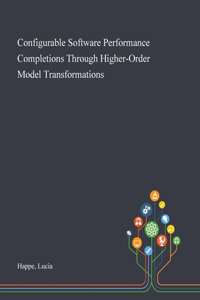 Configurable Software Performance Completions Through Higher-Order Model Transformations