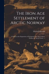 Iron Age Settlement of Arctic Norway