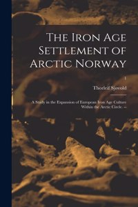 The Iron Age Settlement of Arctic Norway