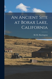 Ancient Site at Borax Lake, California