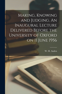 Making, Knowing and Judging. An Inaugural Lecture Delivered Before the University of Oxford on 11 June 1956