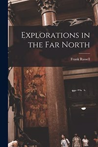 Explorations in the Far North