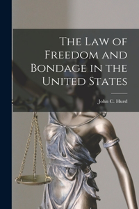 The Law of Freedom and Bondage in the United States