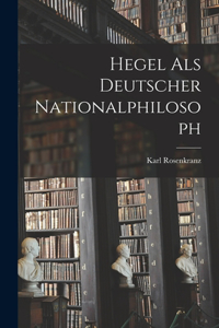 Hegel als Deutscher Nationalphilosoph