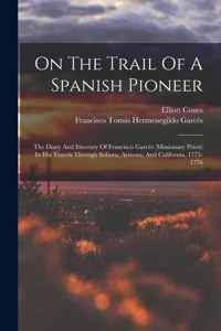 On The Trail Of A Spanish Pioneer