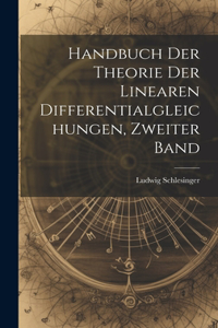 Handbuch der Theorie der Linearen Differentialgleichungen, Zweiter Band