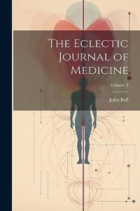The Eclectic Journal of Medicine; Volume 2