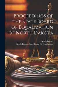 Proceedings of the State Board of Equalization of North Dakota