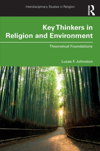 Key Thinkers in Religion and Environment