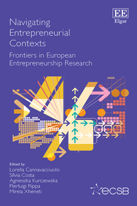 Navigating Entrepreneurial Contexts: Frontiers in European Entrepreneurship Research (Frontiers in European Entrepreneurship series)