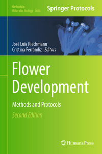 Flower Development: Methods and Protocols