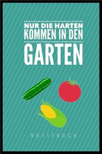 Nur Die Harten Kommen in Den Garten