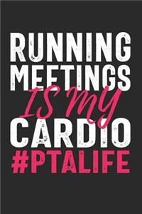Running Meetings Is My Cardio #PTALIFE