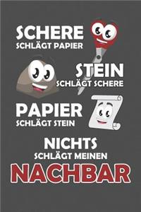 Schere Schlägt Papier - Stein schlägt Schere - Papier schlägt Stein - Nichts schlägt meinen Nachbar