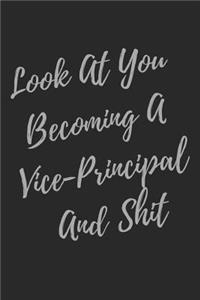 Look At You Becoming A Vice-Principal And Shit