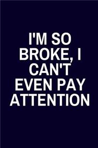 I'm So Broke, I Can't Even Pay Attention