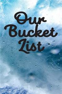 Our Bucket List