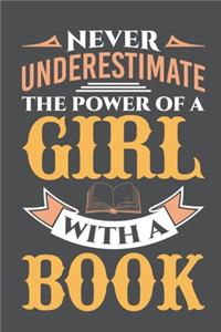 Never Underestimate The Power Of A Girl With A Book