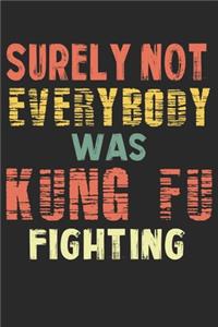 Surely Not Everybody Was Kung Fu Fighting