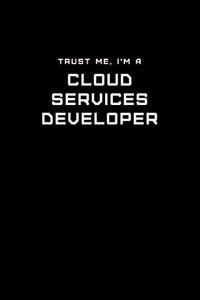 Trust Me, I'm a Cloud Services Developer