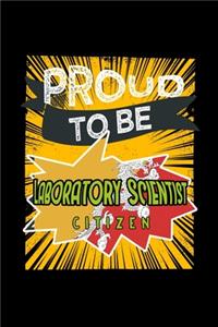 Proud to be laboratory scientist citizen