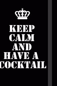 Keep Calm And Have A Cocktail
