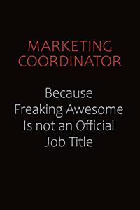 Marketing Coordinator Because Freaking Awesome Is Not An Official job Title