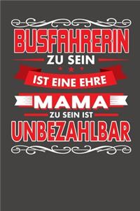 Busfahrerin Zu Sein Ist Eine Ehre - Mama Zu Sein Ist Unbezahlbar