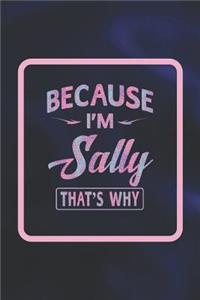 Because I'm Sally That's Why