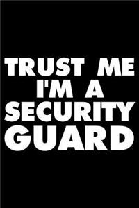 Trust Me I'm a Security Guard