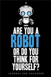 Are You a Robot or Do You Think for Yourself?