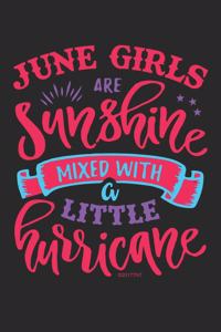 June Girls Are Sunshine Mixed with a Little Hurricane