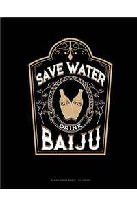 Save Water Drink Baiju
