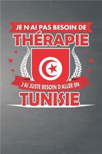 Je N'ai Pas Besoin De Thérapie - J'ai Juste Besoin D'aller En Tunisie