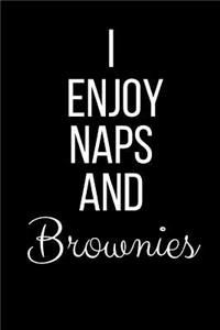 I Enjoy Naps And Brownies
